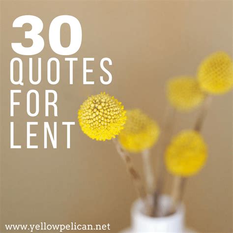 30 Quotes To Help You Journey Through Lent Catholic Lent Lent