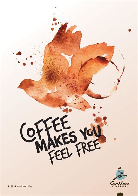 Caribou Coffee Print Advert By Aestudios Coffee Makes You Feel Free