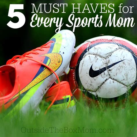 5 must haves for every sports mom working mom blog outside the box mom working mom blogs