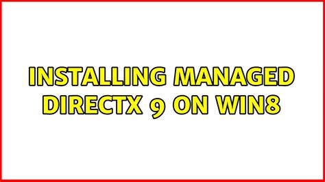 Installing Managed Directx 9 On Win8 Youtube