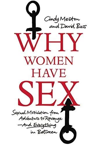 Why Women Have Sex Understanding Sexual Motivation From Adventur 2307 Picclick