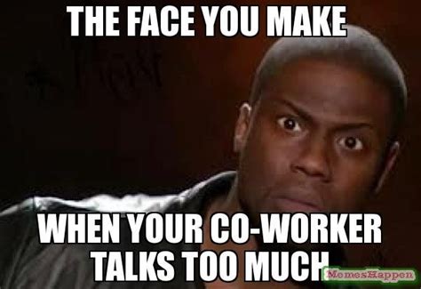 The Face You Make When Your Co Worker Talks Too Much Meme Kevin Hart
