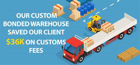 A Custom Bonded Warehouse Saved Our Client 36k On Customs Fees