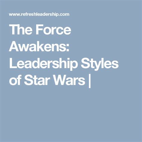 The Force Awakens Leadership Styles Of Star Wars School Leader
