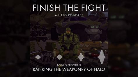 Ranking The Weaponry Of Halo Bonus Episode 9 Finish The Fight