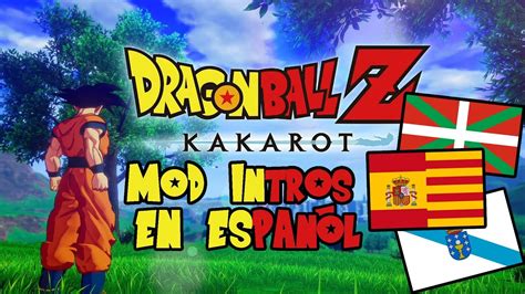 An animated film, dragon ball super: Mod | Intros en Español para Dragon Ball Z: Kakarot CAST/CAT/LAT/GALL/EUS/VAL - YouTube