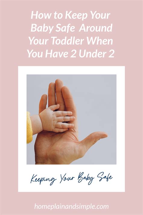 How To Keep Your Baby Safe Around Your Toddler When You Have 2 Under 2