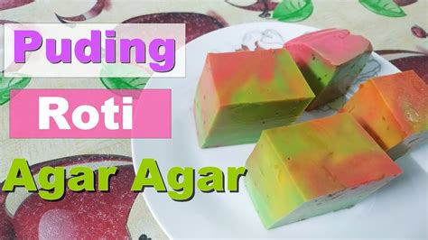 Resepi agar agar kering sukatan cawan mudah via. Resepi Puding Roti Agar Agar Pelangi - YouTube