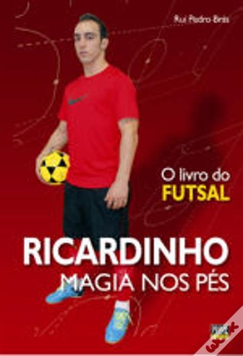 Discover more posts about ricardinho. Ricardinho - A Magia nos Pés - Livro - WOOK