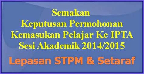 Teruskan permohonan upu dengan memasukkan maklumat peribadi. Keputusan Permohonan UPU Kemasukan IPTA 2014 Lepasan STPM ...