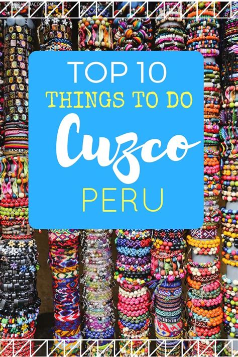Cuzco Peru The Top 10 Things To Do See And Eat Artofit
