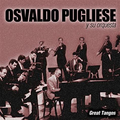 Great Tangos Osvaldo Pugliese Y Su Orquesta Digital Music