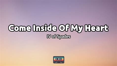 iv of spades come inside of my heart youtube