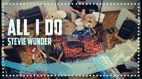 🎙4 All I Do By Stevie Wonder Youtube