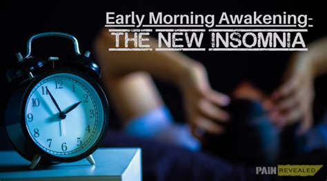 Early Morning Awakening The New Insomnia Pain Revealed