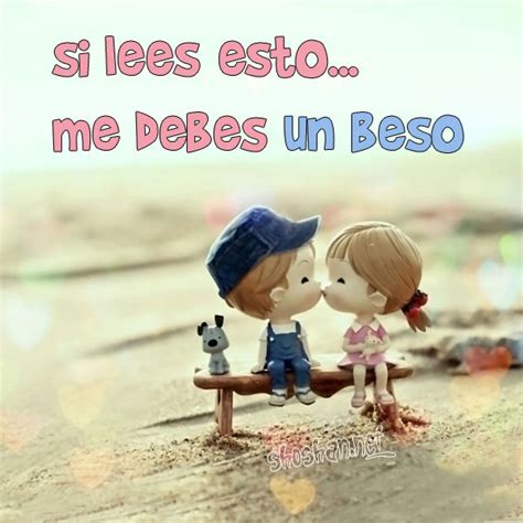 Imágenes Con Frases De Amor Si Lees Esto Me Debes Un Beso