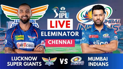 Live Mi Vs Lsg Eliminator Ipl Live Scores And Commentary Ipl Live