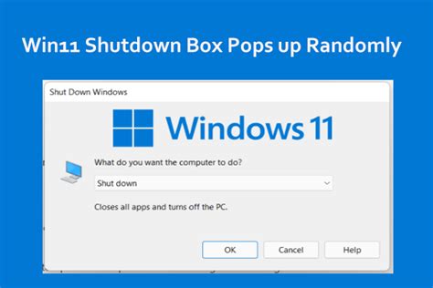 windows 11 shutdown box keeps popping up randomly fix it minitool