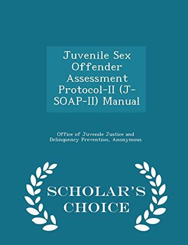 Juvenile Sex Offender Assessment Protocol Ii J Soap Ii Manual Scholar S Choice Edition By