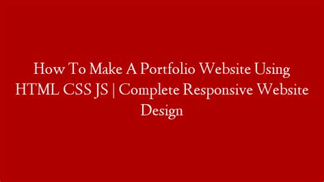How To Make A Portfolio Website Using Html Css Js Complete Responsive