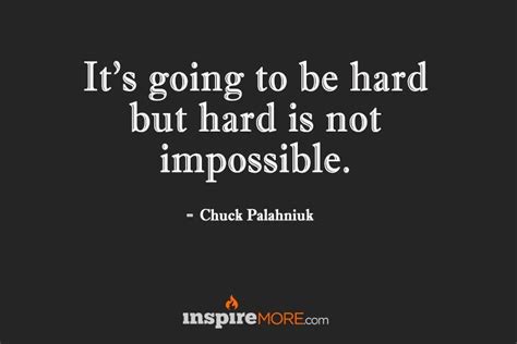 It S Going To Be Hard But Hard Is Not Impossible Entrepreneur Quotes Mindset Enthusiasm