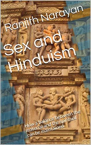 Sex And Hinduism How A Balance Between The Material And The Spiritual Can Be Maintained Ebook