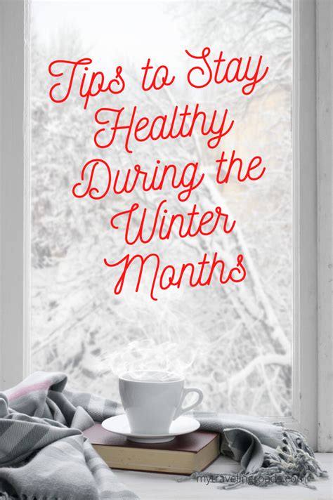 Tips To Stay Healthy During The Winter Months