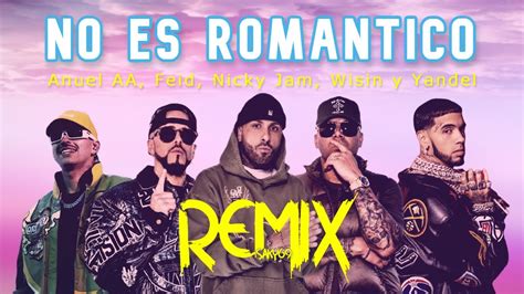 Anuel Aa Feid Nicky Jam Wisin Y Yandel No Es Romantico Saky69 Remix Youtube