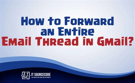 How To Forward An Entire Email Thread In Gmail