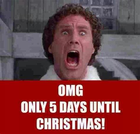 Omg 5 Days Till Christmas Christmas Quotes Funny Christmas Humor