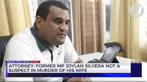 attorney former mp joylan silvera not a suspect in murder of his wife tvj news youtube
