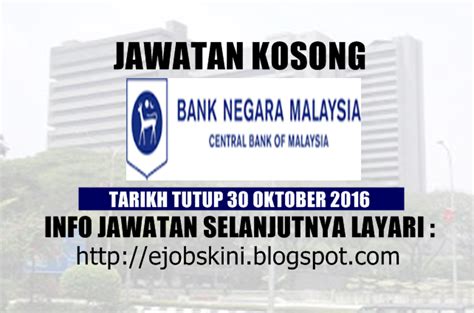 Permohonan adalah dipelawa daripada warganegara malaysia yang berumur tidak kurang daripada 18 tahun ke atas pada tarikh tutup iklan jawatan dan berkelayakan bagi mengisi kekosongan jawatan di bank negara malaysia sebagaimaana berikut Jawatan Kosong Bank Negara Malaysia (BNM) - 30 Oktober 2016