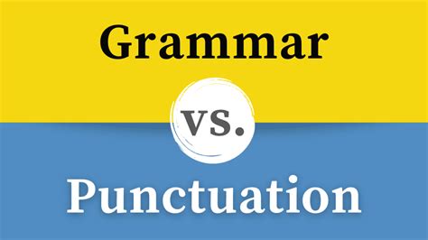 Grammar Vs Punctuation How Are They Different Om Proofreading