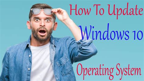How To Update Your Windows 10 Operating System Youtube