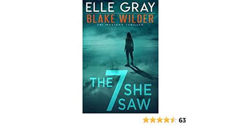 The 7 She Saw Blake Wilder Fbi Mystery Thriller Book 1 Ebook Gray Elle Kindle