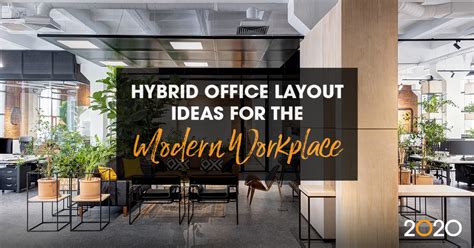 Hybrid Office Layout Ideas For The Modern Workplace 2020 Blog