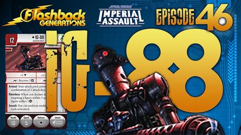 Ep 46 Ig88 Imperial Assault Overview Series By Flashback Generations