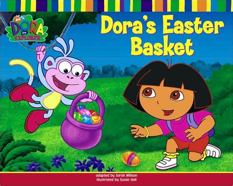 Doras Easter Basket Dora The Explorer Series By Sarah Willson Susan