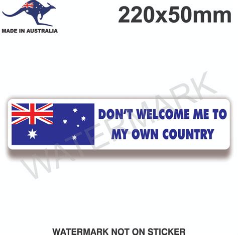 don t welcome me to my own country sticker australia australian ebay