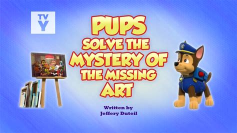 Watch Paw Patrol Season 9 Episode 11 Pups Solve The Mystery Of The