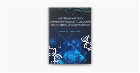 ‎mastering Chat Gpt A Comprehensive Guide To Unlocking The Potential