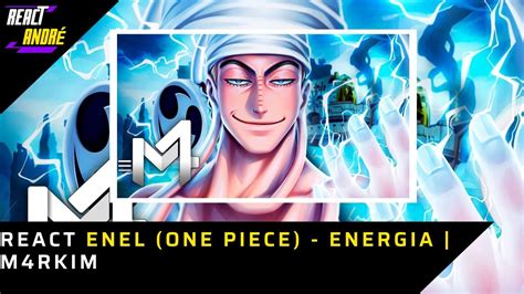 React Enel One Piece Energia M Rkim Youtube