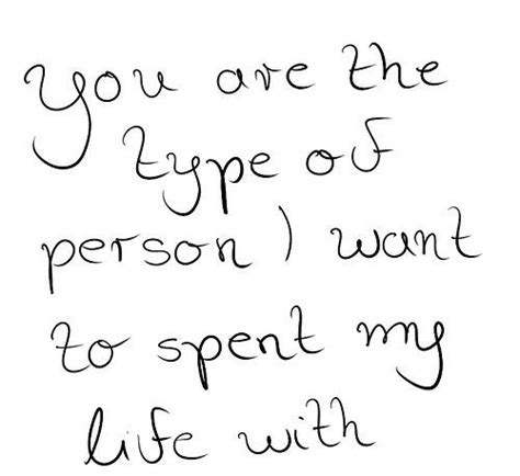 Spend My Life With You Love Love Quotes Life Quotes Relationships Cute
