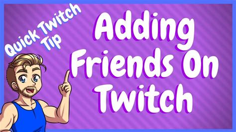 How To Add Friends On Twitch Friend Requests Youtube