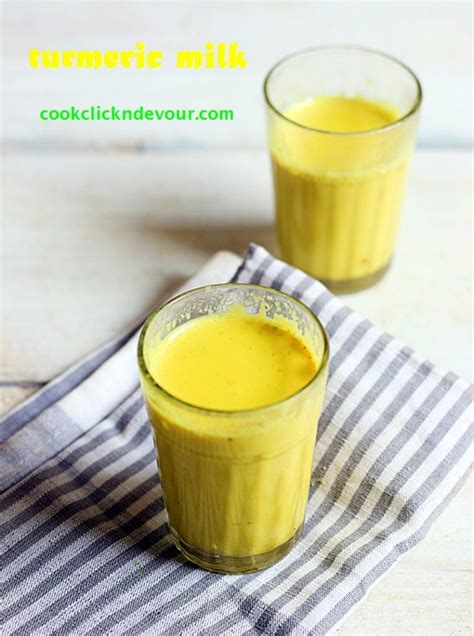Easy Turmeric Milk Recipe Golden Milk Cook Click N Devour