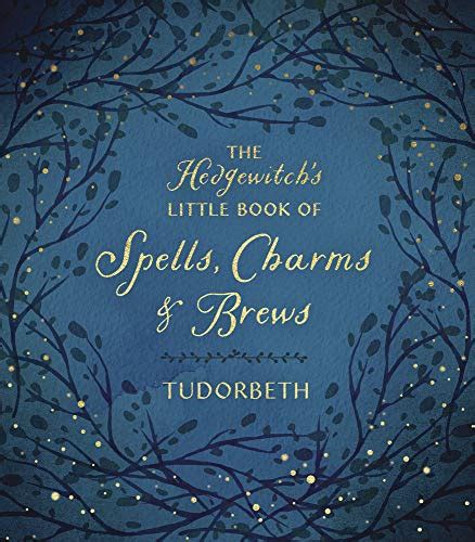 Download The Hedgewitchs Little Book Of Spells Charms And Brews The