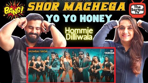 Shor Machega Song Yo Yo Honey Singh Hommie Dilliwala Mumbai Saga Delhi Couple Reactions