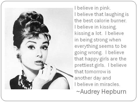 Audrey Hepburn Quote I Believe In Pink Audrey Hepburn Quotes Happy