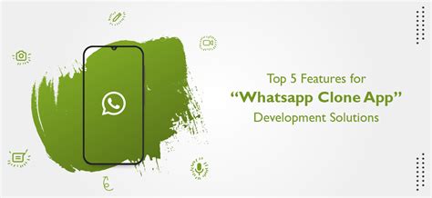 Top 5 Features For Whatsapp Clone App Development Solutions