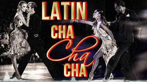Latin Cha Cha Cha Dance Music ⭐ Most Popular Latin Cha Cha Cha Songs Of